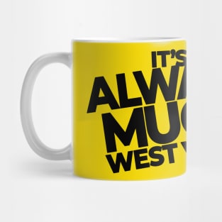 Always Muggy in West Virginia Mug